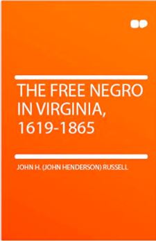 THE FREE NEGRO IN VIRGINIA 1619-1865